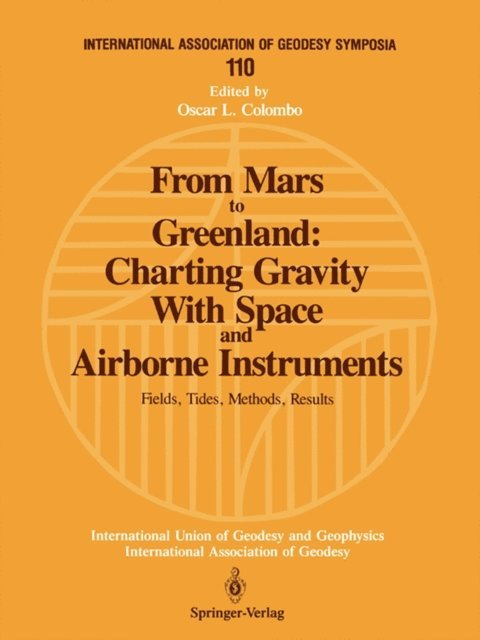 Oscar L. Colombo - From Mars to Greenland: Charting Gravity With Space and Airborne Instruments, E-bok