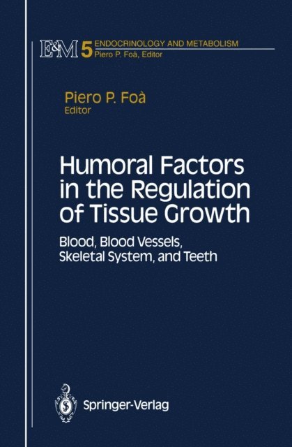 Piero P. Foa - Humoral Factors in the Regulation of Tissue Growth, E-bok