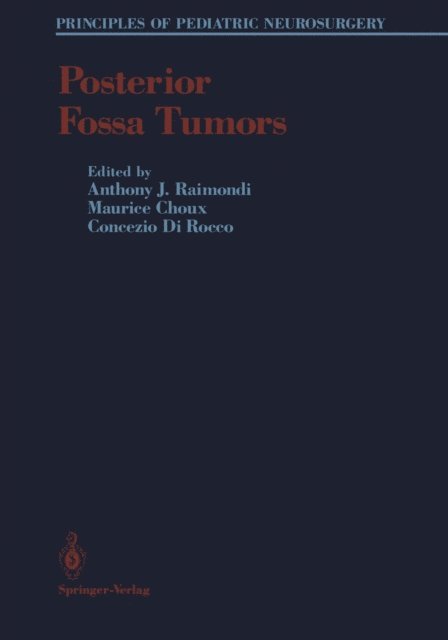 Concezio DiRocco, Maurice Choux, Anthony J. Raimondi - Posterior Fossa Tumors, E-bok