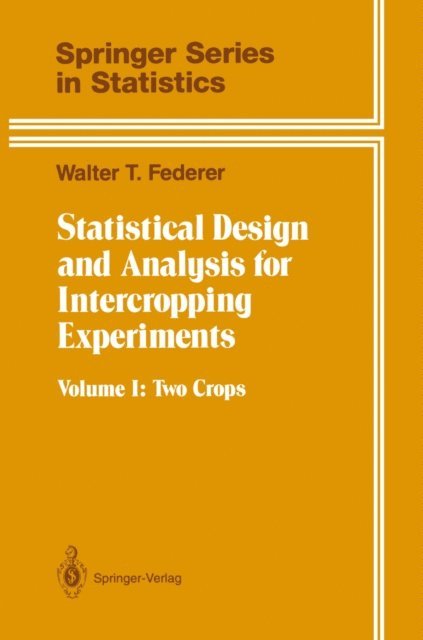Walter T. Federer - Statistical Design and Analysis for Intercropping Experiments, E-bok