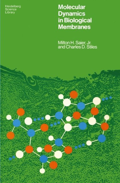 Charles D. Stiles, Milton H.Jr. Saier - Molecular Dynamics in Biological Membranes, E-bok
