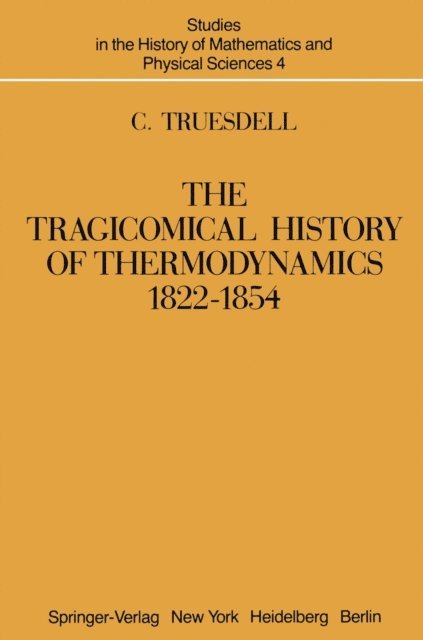C. Truesdell - Tragicomical History of Thermodynamics, 1822-1854, E-bok