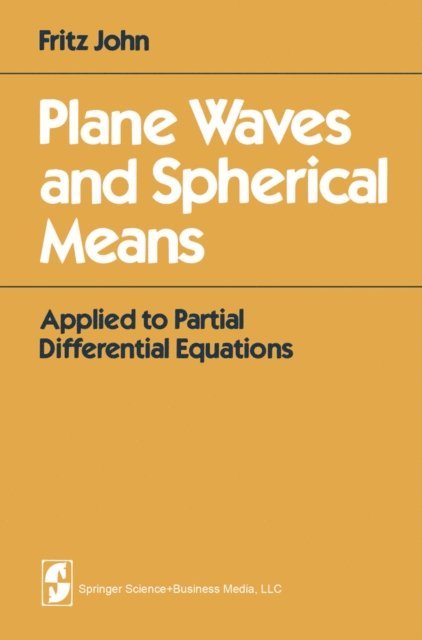 F. John - Plane Waves and Spherical Means, E-bok