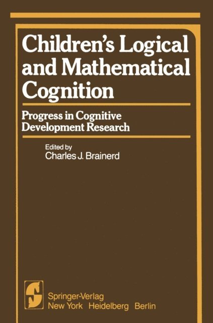 C.J. Brainerd - Children's Logical and Mathematical Cognition, E-bok