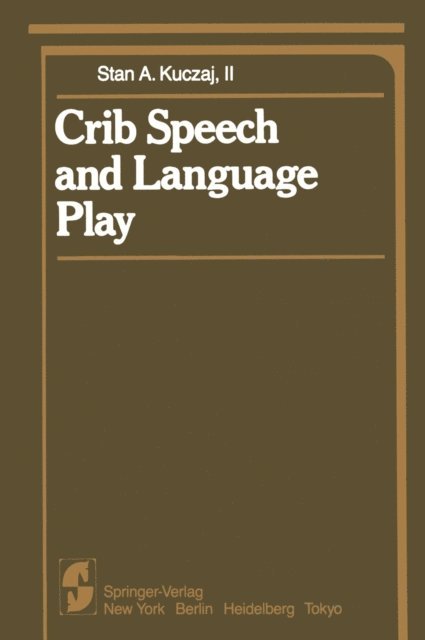 S. A. II Kuczaj - Crib Speech and Language Play, E-bok
