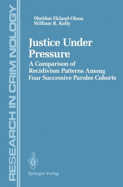William R. Kelly, Sheldon Ekland-Olson - Justice Under Pressure, E-bok