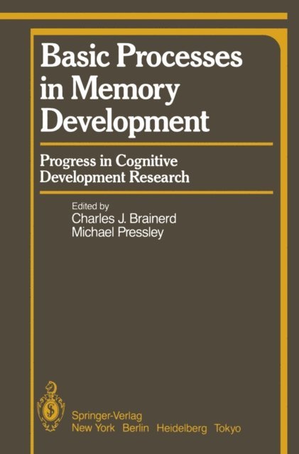 M. Pressley, C.J. Brainerd - Basic Processes in Memory Development, E-bok