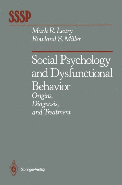 Rowland S. Miller, Mark R. Leary - Social Psychology and Dysfunctional Behavior, E-bok