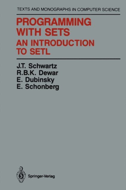 E. Schonberg, E. Dubinsky, R.B.K. Dewar, J.T. Schwartz - Programming with Sets, E-bok