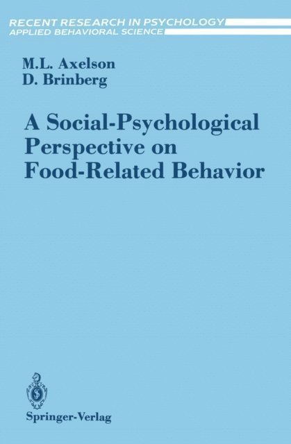 David Brinberg, Marta L. Axelson - Social-Psychological Perspective on Food-Related Behavior, E-bok