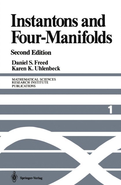 Karen K. Uhlenbeck, Daniel S. Freed - Instantons and Four-Manifolds, E-bok
