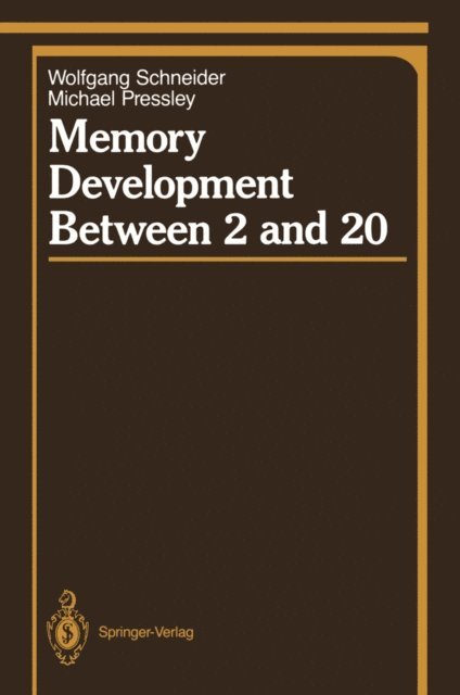 Michael Pressley, Wolfgang Schneider - Memory Development Between 2 and 20, E-bok