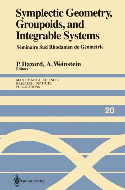 Alan Weinstein, Pierre Dazord - Symplectic Geometry, Groupoids, and Integrable Systems, E-bok