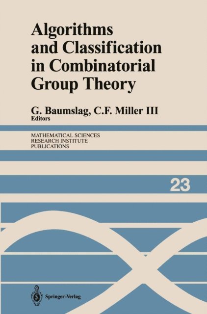 Charles F. III Miller, Gilbert Baumslag - Algorithms and Classification in Combinatorial Group Theory, E-bok