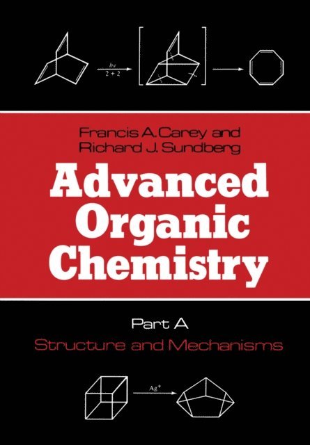 Francis A. Carey - Advanced Organic Chemistry, E-bok