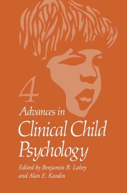 Alan E. Kazdin, Benjamin B. Lahey - Advances in Clinical Child Psychology, E-bok