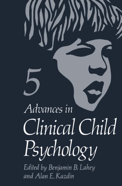 Alan E. Kazdin, Benjamin B. Lahey - Advances in Clinical Child Psychology, E-bok
