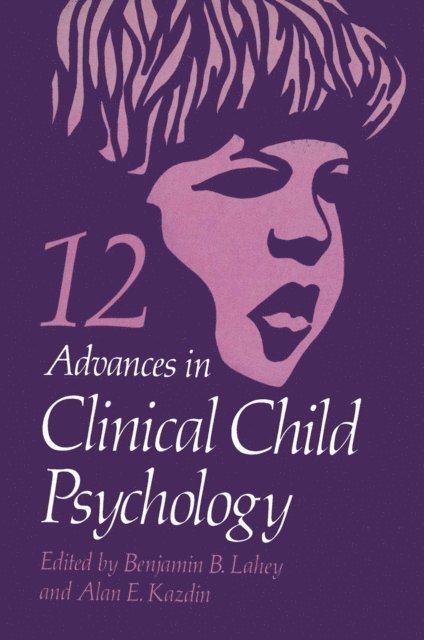 Alan E. Kazdin, Benjamin B. Lahey - Advances in Clinical Child Psychology, E-bok