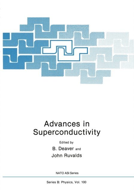J. Ruvalds, B.S. Deaver, J. Deaver - Advances in Superconductivity, E-bok