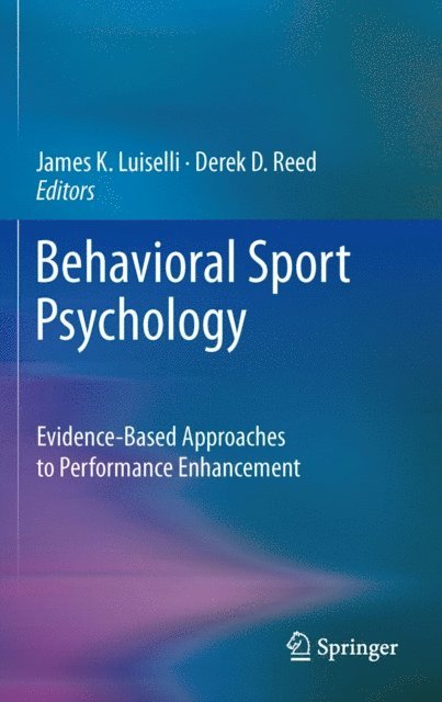 Derek D. Reed, James K. Luiselli - Behavioral Sport Psychology, E-bok