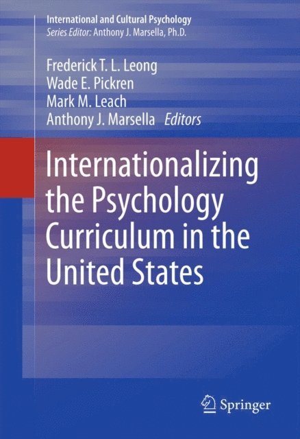 Anthony J. Marsella, Mark M. Leach, Wade E. Pickren, Frederick Leong - Internationalizing the Psychology Curriculum in the United States, E-bok