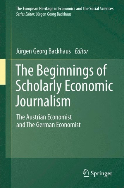 Jurgen Backhaus - Beginnings of Scholarly Economic Journalism, E-bok