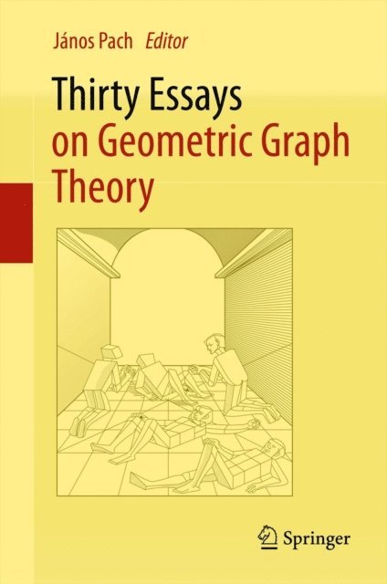 Janos Pach - Thirty Essays on Geometric Graph Theory, E-bok