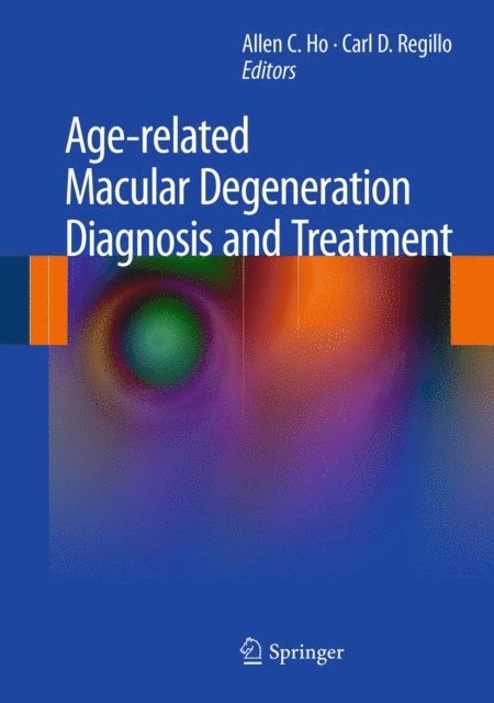 Carl D. Regillo, Allen C. Ho - Age-related Macular Degeneration Diagnosis and Treatment, E-bok