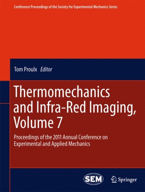 Tom Proulx - Thermomechanics and Infra-Red Imaging, Volume 7, E-bok