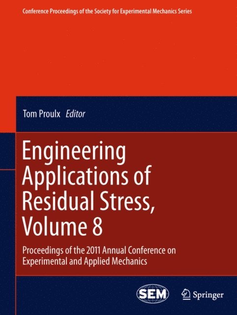 Tom Proulx - Engineering Applications of Residual Stress, Volume 8, E-bok