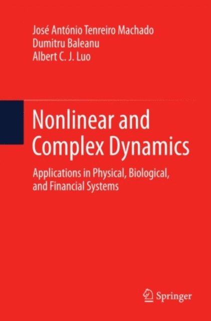 Albert C. J. Luo, Dumitru Baleanu, Jose Antonio Tenreiro Machado - Nonlinear and Complex Dynamics, E-bok