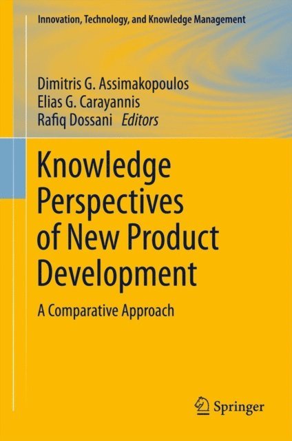Rafiq Dossani, Elias G. Carayannis, Dimitris G Assimakopoulos - Knowledge Perspectives of New Product Development, E-bok