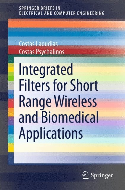 Costas Psychalinos, Costas Laoudias - Integrated Filters for Short Range Wireless and Biomedical Applications, E-bok