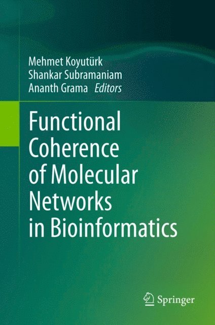 Ananth Grama, Shankar Subramaniam, Mehmet Koyuturk - Functional Coherence of Molecular Networks in Bioinformatics, E-bok