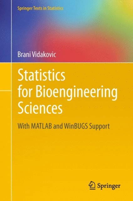 Brani Vidakovic - Statistics for Bioengineering Sciences, E-bok