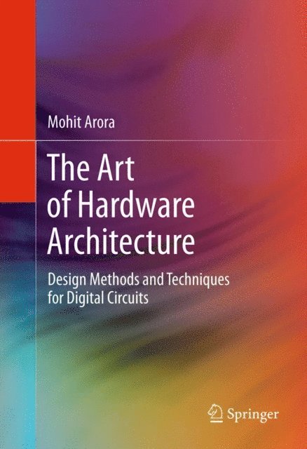 Mohit Arora - Art of Hardware Architecture, E-bok. Tillgänglighet: Lägg i varukorg
