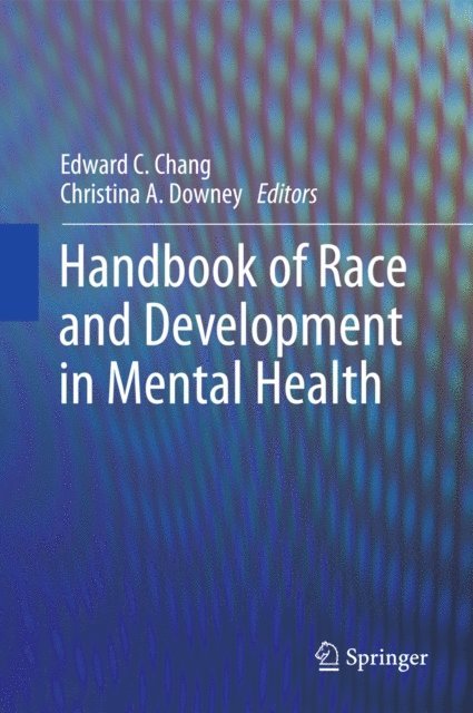 Christina A. Downey, Edward Chang - Handbook of Race and Development in Mental Health, E-bok