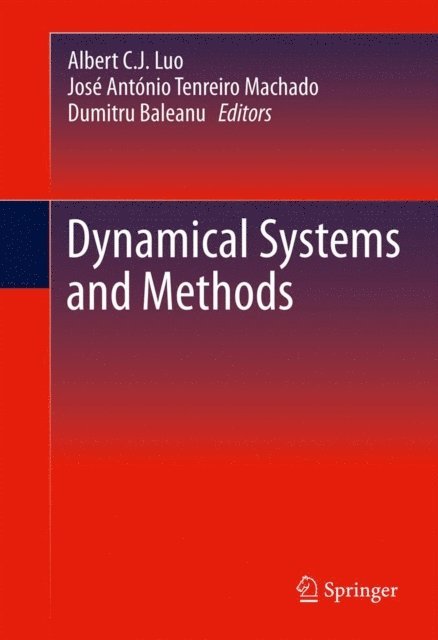 Dumitru Baleanu, Jose Antonio Tenreiro Machado, Albert C. J. Luo - Dynamical Systems and Methods, E-bok