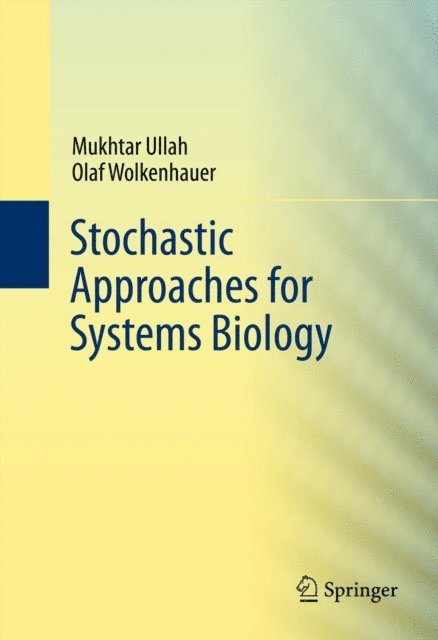 Olaf Wolkenhauer, Mukhtar Ullah - Stochastic Approaches for Systems Biology, E-bok