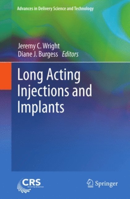 Diane J. Burgess, Jeremy C. Wright - Long Acting Injections and Implants, E-bok