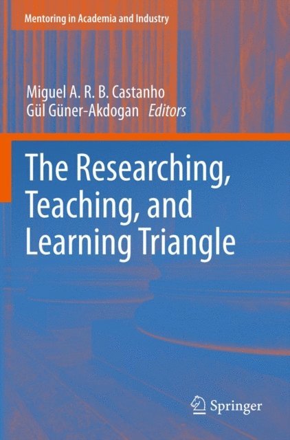 Gul Guner, Miguel A. R. B. Castanho - Researching, Teaching, and Learning Triangle, E-bok
