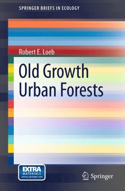 Robert E. Loeb - Old Growth Urban Forests, E-bok