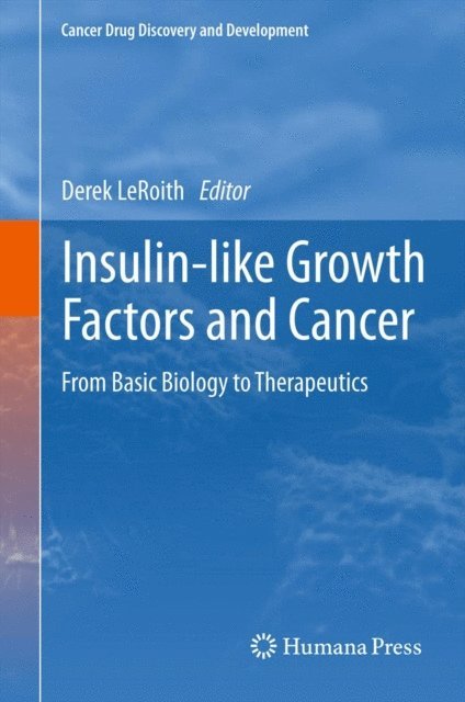 Derek LeRoith - Insulin-like Growth Factors and Cancer, E-bok
