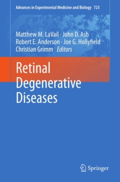 Christian Grimm, Joe G. Hollyfield, Robert E. Anderson, John Ash, Matthew M. LaVail - Retinal Degenerative Diseases, E-bok