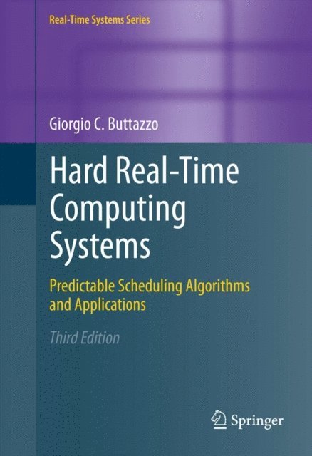 Giorgio C Buttazzo - Hard Real-Time Computing Systems, E-bok