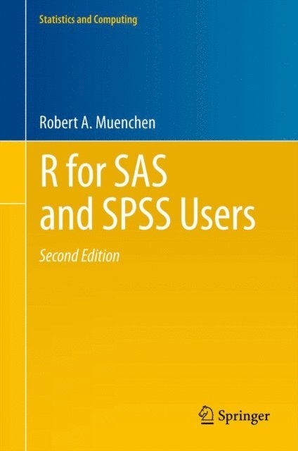 Robert A. Muenchen - R for SAS and SPSS Users, E-bok