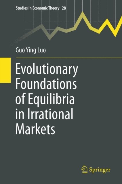 Guo Ying Luo - Evolutionary Foundations of Equilibria in Irrational Markets, E-bok