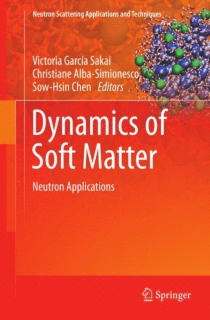 Sow Hsin Chen, Christiane Alba-Simionesco, VICTORIA GARCIA SAKAI - Dynamics of Soft Matter, E-bok
