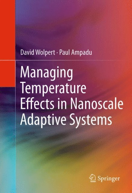 Paul Ampadu, David Wolpert - Managing Temperature Effects in Nanoscale Adaptive Systems, E-bok