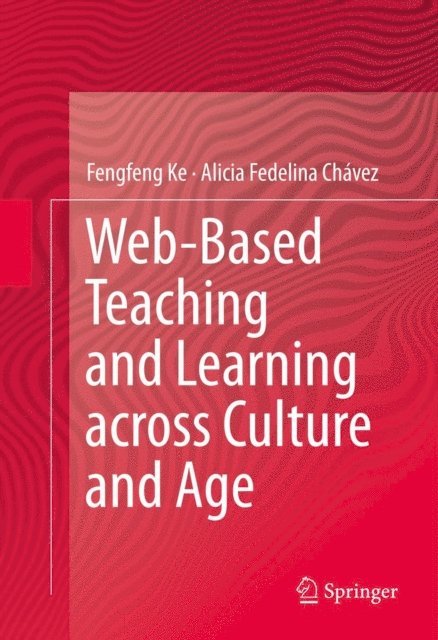 Alicia Fedelina Chavez, Fengfeng Ke - Web-Based Teaching and Learning across Culture and Age, E-bok